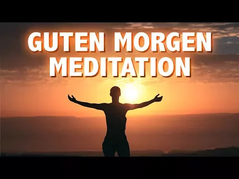 Download MP3 Bereit für den Tag - Motiviert und Entspannt | Guten Morgen Meditation | Deutsch