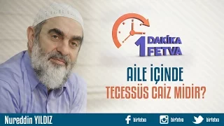 Aile içinde tecessüs caiz midir?