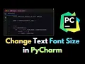 How to Change Text Font Size in Pycharm