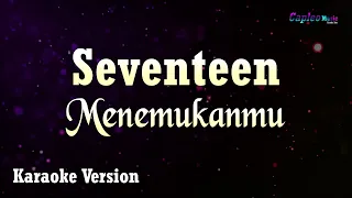 seventeen menemukanmu karaoke version 