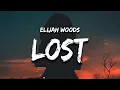 Download Lagu Elijah Woods - Lost (Lyrics) he can’t take care of you like this, now you’re lost