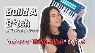 Download if BUILD A B*TCH was by BILLIE EILISH -  Bella Poarch Remake Cover MP3
