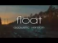 EDEN - float Acoustic Version
