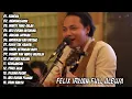 Download Lagu FELIX IRWAN - KANGEN | LAGU COVER | FULL ALBUM