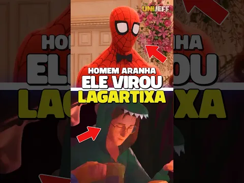 O HOMEM ARANHA VIROU LAGARTIXA