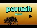 Download Lagu Pernah sakit Azmi (cover) by Valdi nyong Mario g klau (Lirik Lagu)