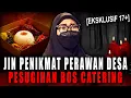Lagu MTG.. MAKAN TUMBAL GRATIS ?! BOS CATERING INI REKRUT GADIS DESA BUAT SYARAT RITUAL PESUGIHAN !!