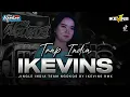 Download Lagu DJ TRAP INDIA TEAM NGOKOS || IKEVINS RMX