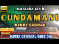 Download Lagu CUNDAMANI KARAOKE NADA COWOK - DENNY CAKNAN CUNDAMANI
