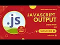 JavaScript Output Learn How to Display Results in Your Web Pages