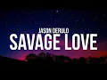 Download Lagu Jason Derulo - Savage Love (Lyrics) (Prod. Jawsh 685)