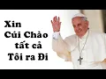 Download Lagu ✝️RIP✝️  Đức Giáo Hoàng Phanxicô: Xin Cúi Chào Tất Cả Tôi Ra Đi - Khoảnh Khắc Xúc Động