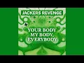 Download Lagu Jackers Revenge - Your Body My Body, Everybody (Funky Mix)