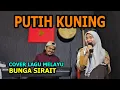 Download Lagu Putih Kuning Cover Lagu Melayu - Bunga Sirait @FikriAnshori19