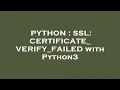 PYTHON SSL CERTIFICATE - VERIFY