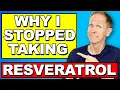 3 Reasons I Stopped Resveratrol
