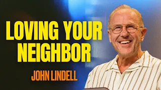Loving Your Neighbor | Luke 10:25-37 | Life Changing Stories - #3 | John Lindell