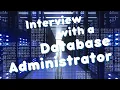 Interview with a Database Administrator