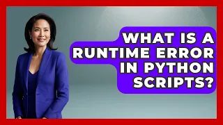 What Is A Runtime Error In Python Scripts - Python Code School