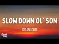 Dylan Scott - Slow Down Ol' Son (Lyrics)