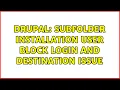 Drupal subfolder installation user block login and destination issue 4 Solutions