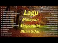 40 Lagu Malaysia Hit Kenangan Abadi - Koleksi Lagu Malaysia 80an 90an Terbaik Dan Paling Popular