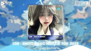 ldr shoti cuozg remix nh c hot tik tok 2023