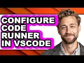 How to Configure Code Runner in Vscode - Easy Guide