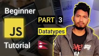 Datatypes Javascript tutorial in Nepali Part - 3