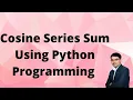 Maclaurin series expansion of cos x using Python