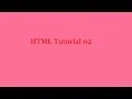 HTML Tutorial - 02