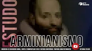 Estudo sobre Soteriologia: Arminianismo (Parte 2 de 2)