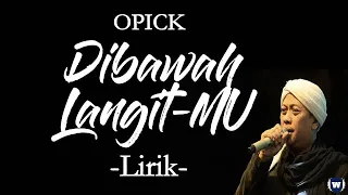 Download Opick - Dibawah Langit-Mu Lirik | Dibawah Langit-Mu - Opick Lyrics MP3