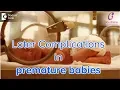 Do Premature Babies have complications later in life - Dr Himani Sharma of Cloudnine Hospitals