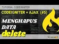 CodeIgniter AJAX Part 5 - Menghapus Data Delete