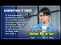Download Lagu KORBAN PERCERAIAN - JERITAN HATI ANAK TIRI ARFA ARNOLD FULL ALBUM TERBAIK 2025 || LAGU SLOW 2025