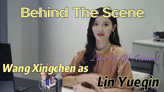 behind the scenes love is all around wang xingchen as lin yueqin 