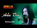 Download Lagu ADA DIA NURMA KDI  ADELLA
