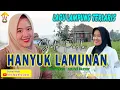 Download Lagu Lagu Lampung Terpopuler - HANYUK LAMUNAN voc Shela Pasla cipt Zakia Adam  arr  Adi Muhtar (OMV)