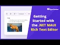 Getting Started with the NET MAUI Rich Text Editor