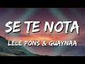 Lele Pons & Guaynaa - Se Te Nota (Letra\Lyrics) [Loop 1 Hour]