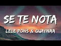 Lele Pons \u0026 Guaynaa - Se Te Nota (Letra\\Lyrics) [Loop 1 Hour]