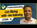 10 Applying Negative Indexing and Slicing on a List