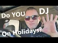 DJ - Draai je ook op feestdagen? Zo ja, vraag je dan meer?