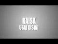 Download Lagu Raisa - Usai Disini (Lyric Video)