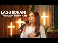 Lagu Lagu Rohani Pujian Penyembahan dan Doa Syukur | Semangat Baru Setiap Hari