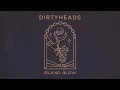 Dirty Heads - Island Glow