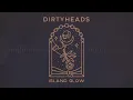 Dirty Heads - Island Glow