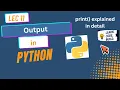 11 Output in Python print Function All Types of Output Lecture 11