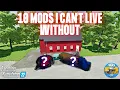 10 MODS I CAN T LIVE WITHOUT - Farming Simulator 22